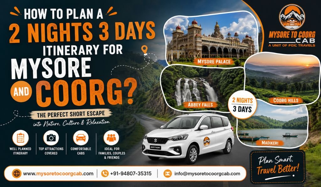 How to Plan a 2 Nights 3 Days Itinerary for Mysore and Coorg