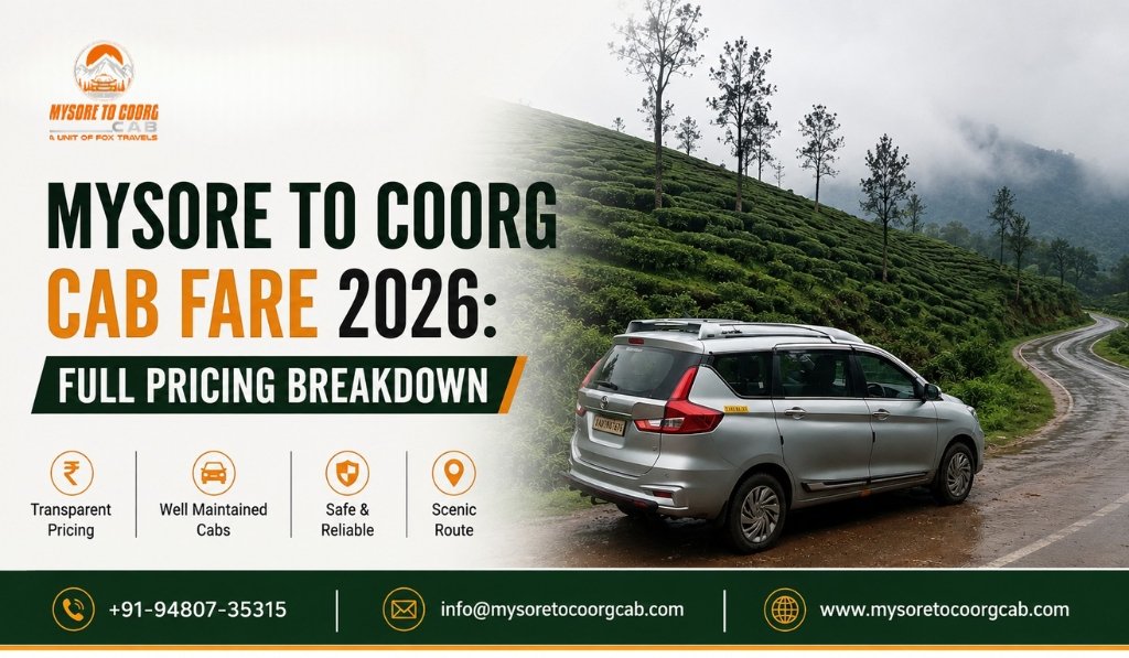 Mysore to Coorg Cab Fare 2026: Full Pricing Breakdown