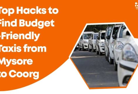Top Hacks to Find Budget-Friendly Taxis from Mysore to Coorg