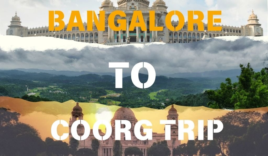 Bangalore to coorg Trip