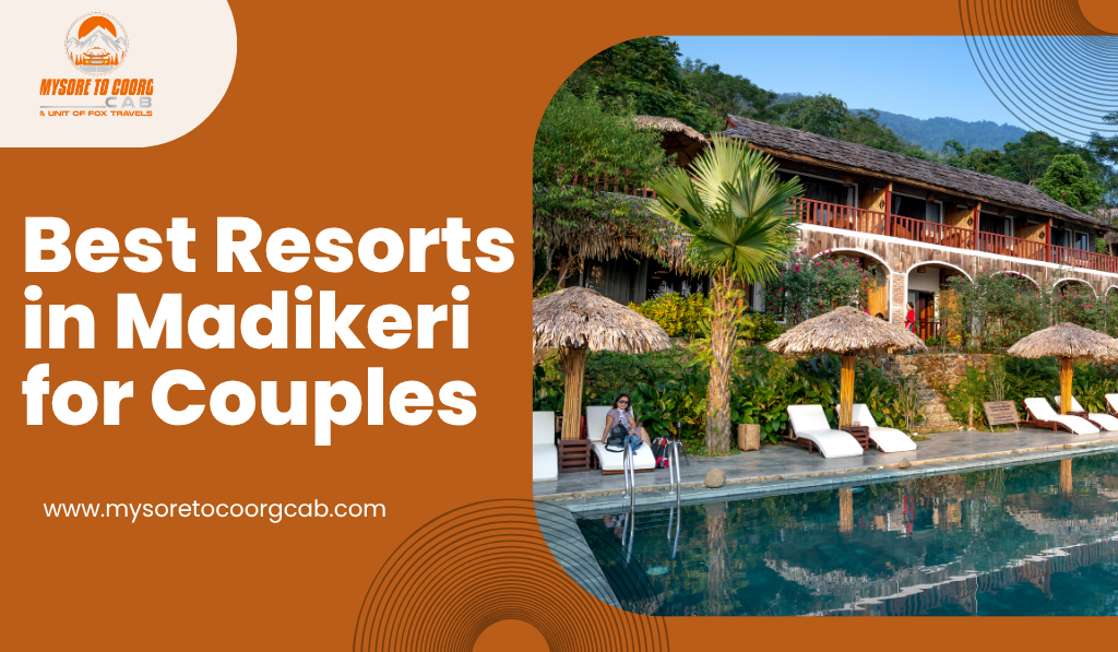 Best Resorts in Madikeri for Couples