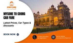 Mysore to Coorg Cab Fare