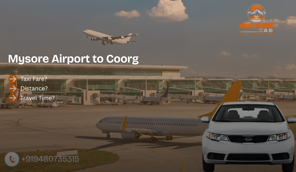Mysore Airport to Coorg