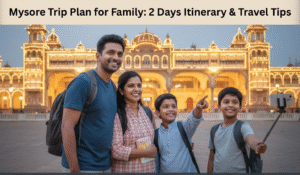 Mysore Trip Plan for Family