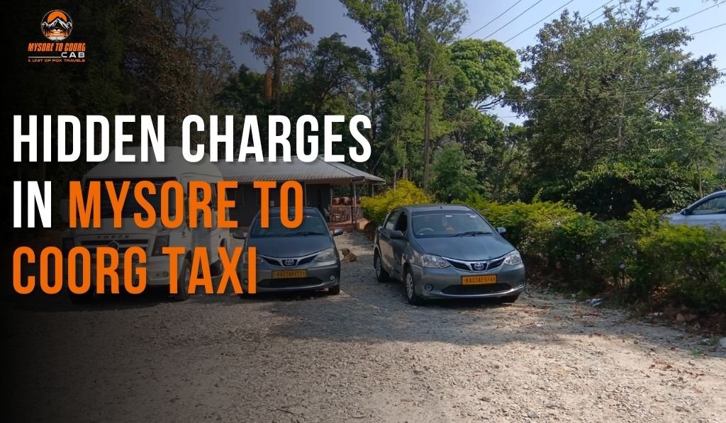 Hidden Charges in Mysore to Coorg Taxi