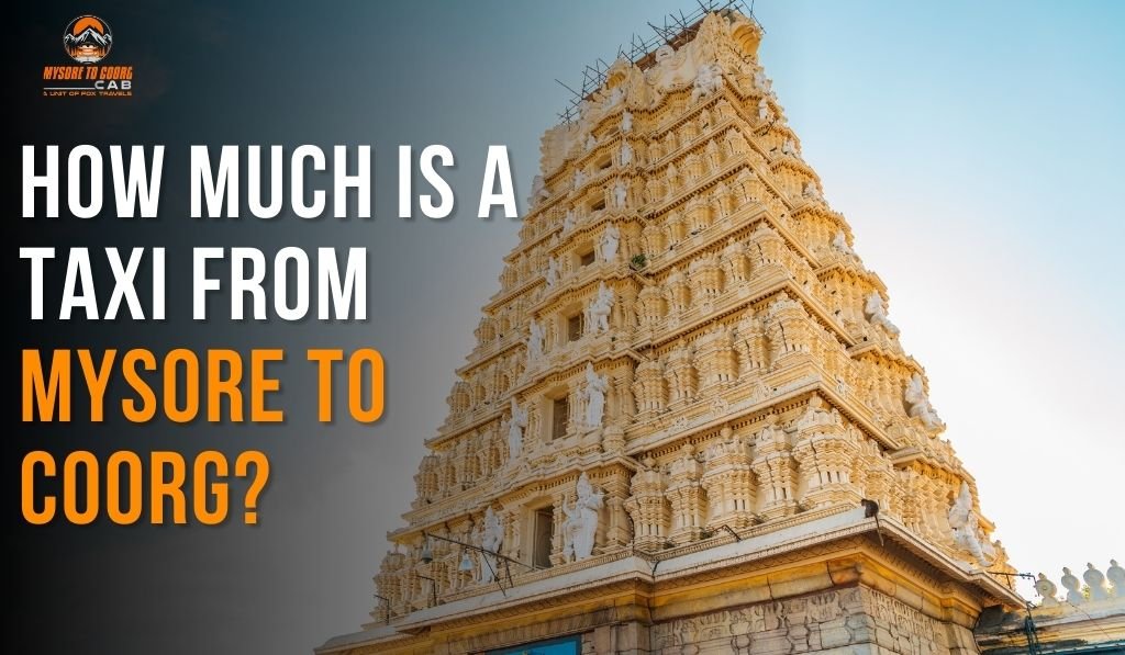 Taxi from Mysore to Coorg